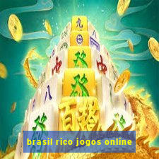 brasil rico jogos online